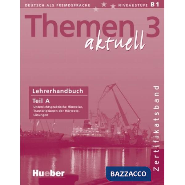 THEMEN AKTUELL 3 LEHRERHANDBUCH TEIL A ZERTBD.