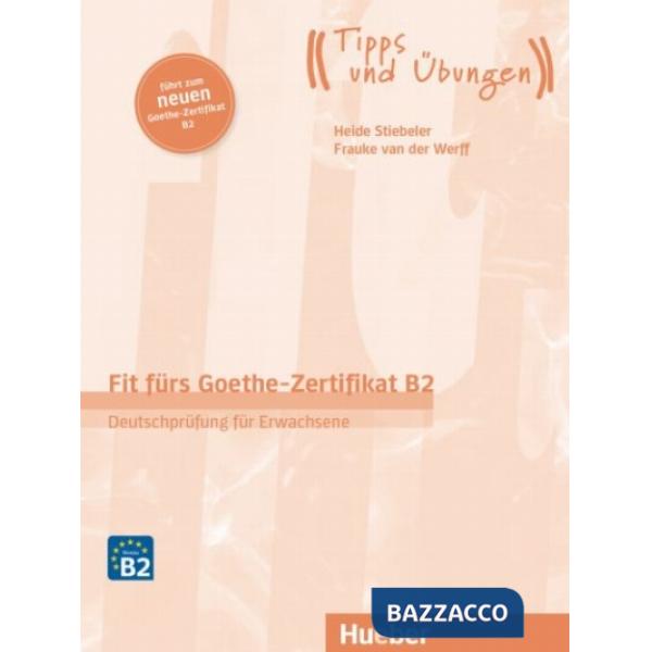 FIT FURS GOETHE-ZERTIFIKAT B2 UBUNGSBUCH CON AUDIO ONLINE (LIVELLO B2)