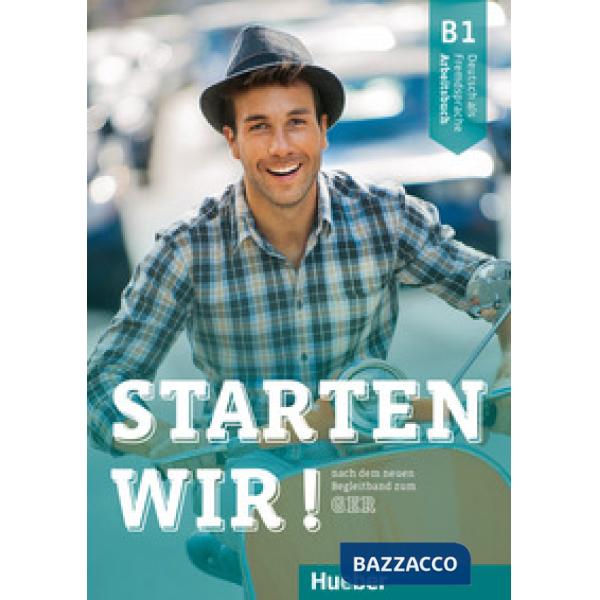 STARTEN WIR! B1 ARBEITSBUCH