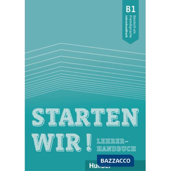 STARTEN WIR! B1 LEHRERHANDBUCH