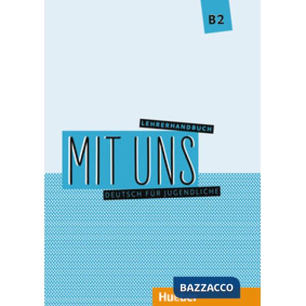 MIT UNS MIT UNS B2 LEHRERHANDBUCH