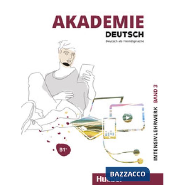 AKADEMIE DEUTSCH BAND 3, INTENSIVLEHRWERK (B1 +)