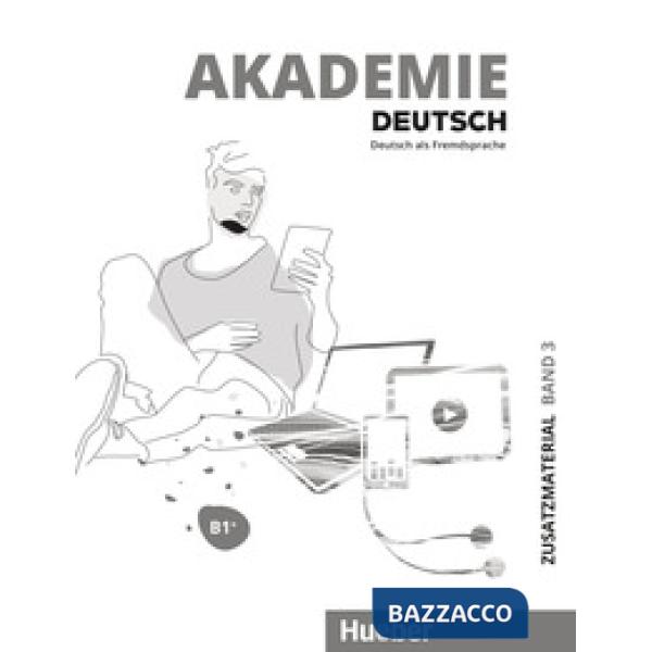 AKADEMIE DEUTSCH BAND 3, ZUSATZMATERIALIEN (B1 +)