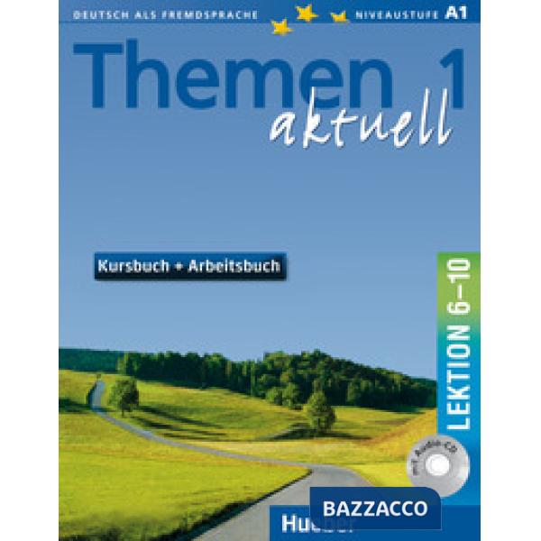 THEMEN AKTUELL 1 KURS/ARBEITSBUCH LEKT. 6-10