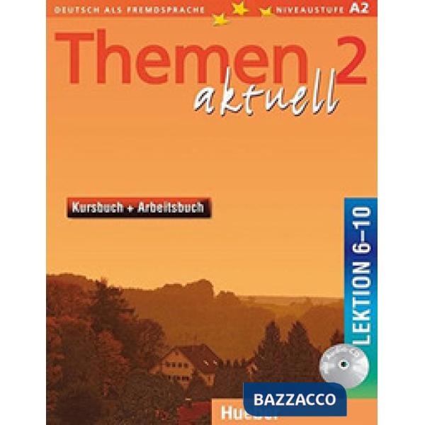 THEMEN AKTUELL 2 KURS/ARBEITSBUCH LEKT. 6-10