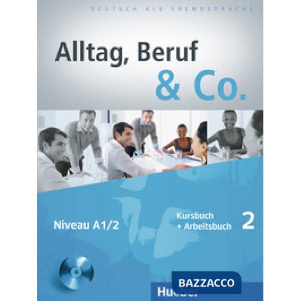 ALLTAG BERUF & CO. 2 KURS/ARBEITSBUCH + CD