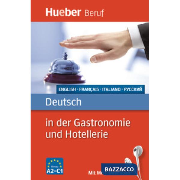 DEUTSCH FUR DIE GASTRONOMIE UND HOTELLERIE
