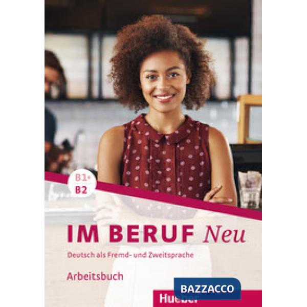 IM BERUF NEU B1 + /B2 ARBEITSBUCH