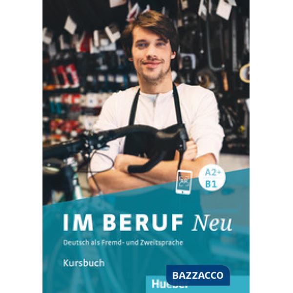 IM BERUF NEU A2 + /B1 KURSBUCH