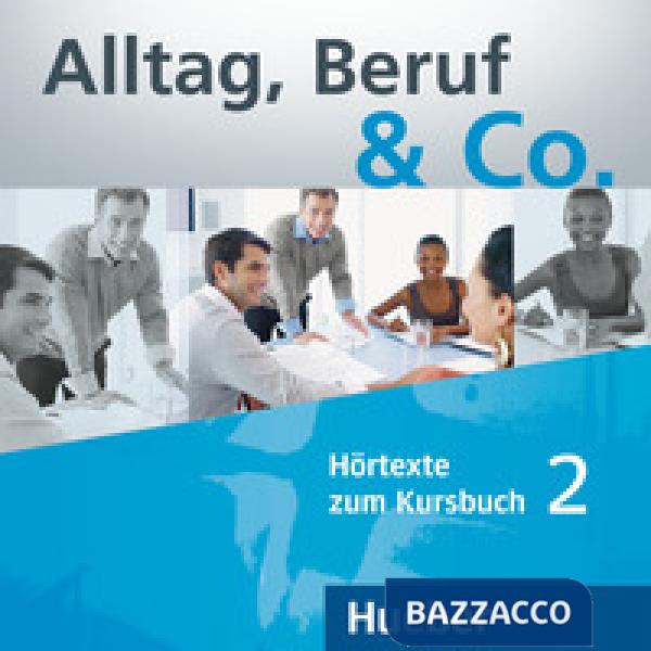 ALLTAG BERUF & CO. 2 2 CD AUDIO DEL KURSBUCH