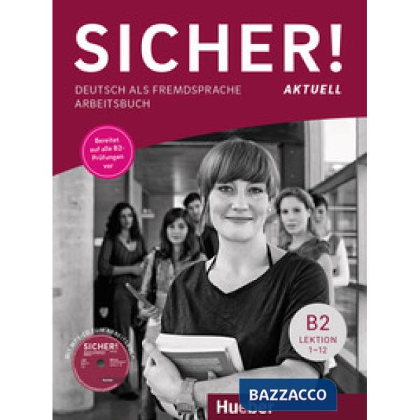 SICHER! AKTUELL B2 SICHER! AKTUELL B2 ARBEITSBUCH + CD