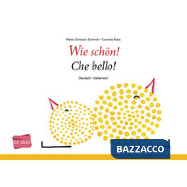 WIE SCHON!-CHE BELLO!