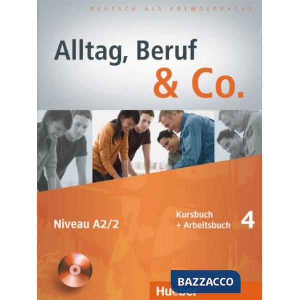 ALLTAG BERUF & CO. 4 KURS/ARBEITSBUCH + CD