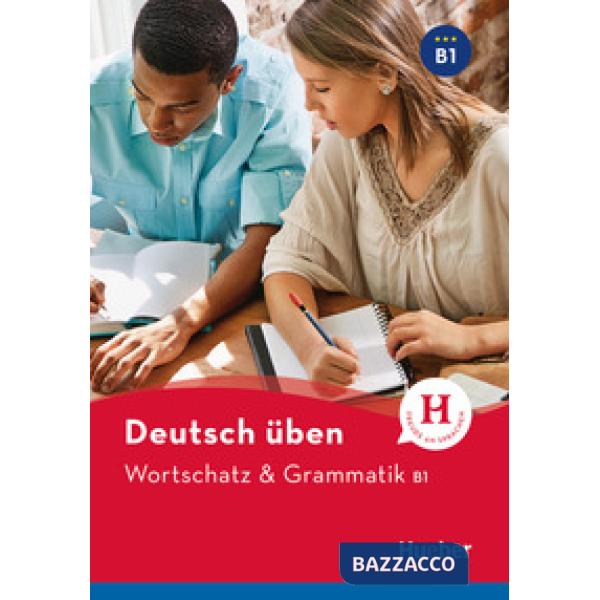 DEUTSCH UBEN WORTSCHATZ&GRAMMATIK B1