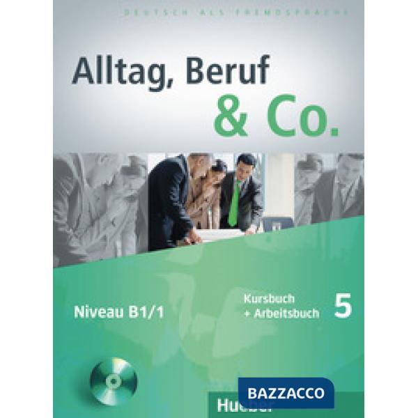 ALLTAG BERUF & CO. 5 KURS/ARBEITSBUCH + CD