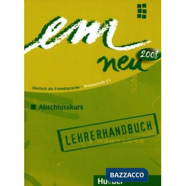 EM NEU 2008 ABSCHLUSSKURS LEHRERHANDBUCH