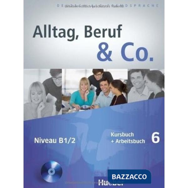 ALLTAG BERUF & CO. 6 KURS/ARBEITSBUCH + CD
