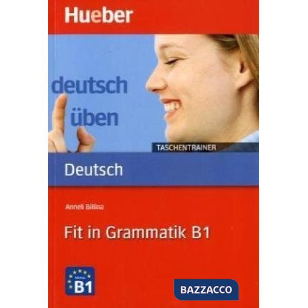 DEUTSCH UBEN TASCHENTRAINER FIT IN GRAMMATIK B1