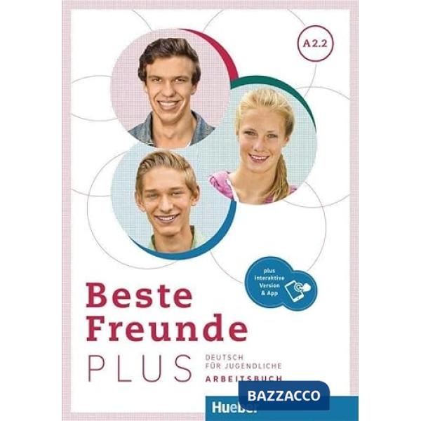 BESTE FREUNDE PLUS ARBEITSBUCH A2.2