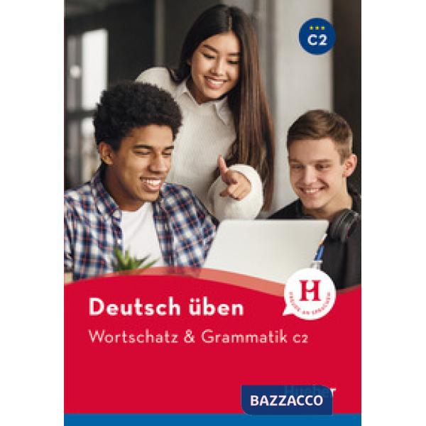 DEUTSCH UBEN WORTSCHATZ AND GRAMMATIK C2