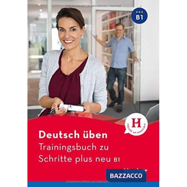 DEUTSCH UBEN TRAINING SCHRITTE PLUS NEU B1