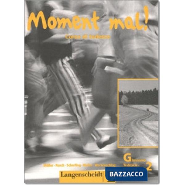 MOMENT MAL 2 GLOSSAR