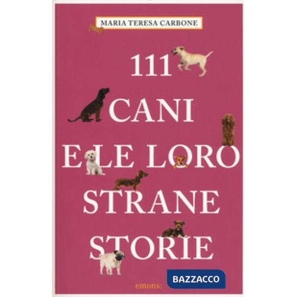 111 cani e le loro strane storie