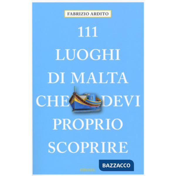 111 luoghi di Malta che devi proprio scoprire