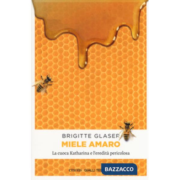 Miele amaro. La cuoca Katharina e l'eredità pericolosa