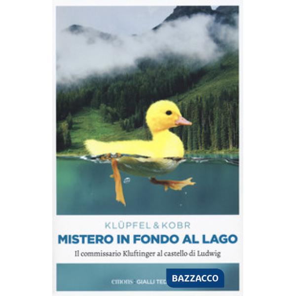 Mistero in fondo al lago. Il commissario Kluftinger al castello di Ludwig