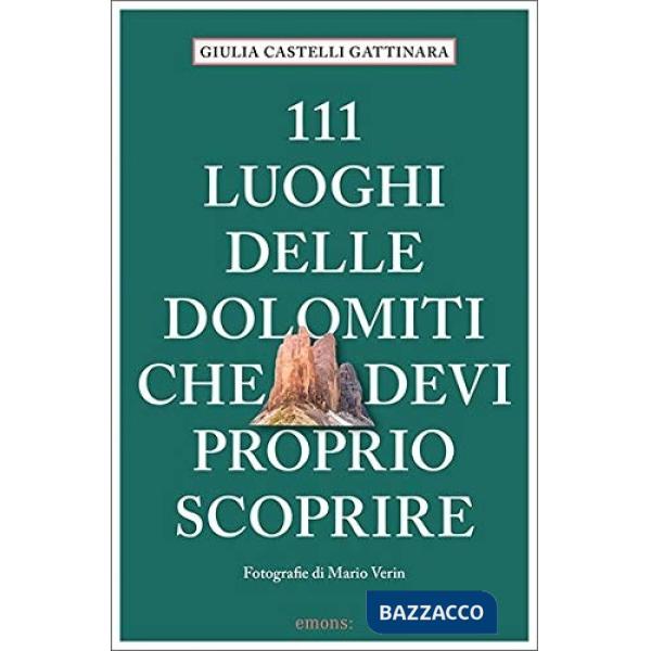 111 luoghi delle Dolomiti che devi proprio scoprire