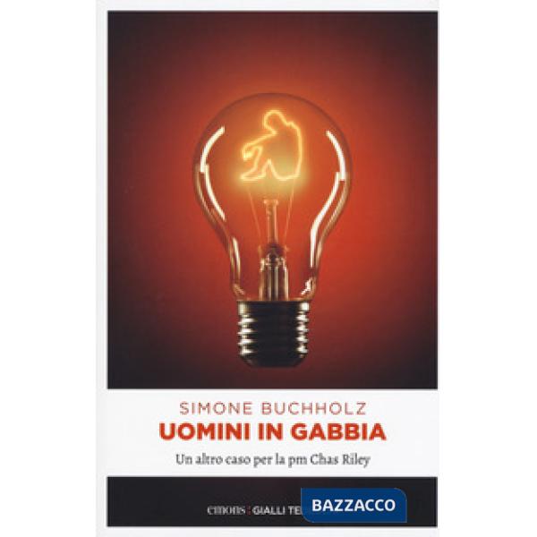 Uomini in gabbia. Un altro caso per la pm Chas Riley