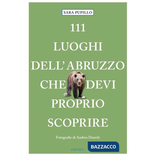111 luoghi dell'Abruzzo che devi proprio scoprire