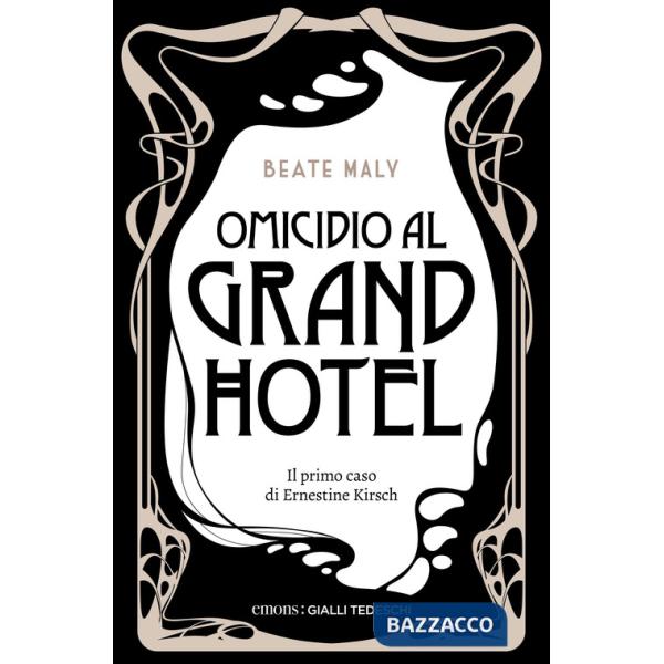 Omicidio al Grand Hotel. Il primo caso di Ernestine e Anton
