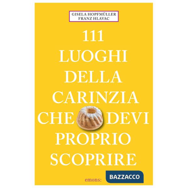 111 luoghi della Carinzia che devi proprio scoprire