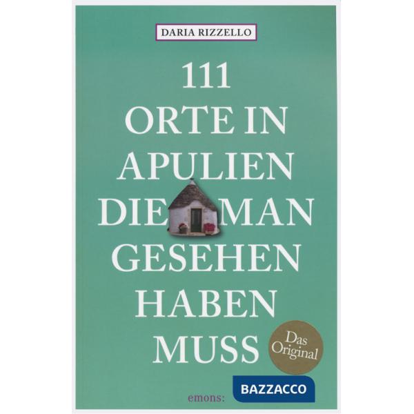 111 orte in Apulien, die man gesehen haben muss