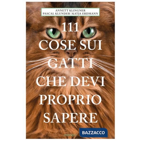 111 cose sui gatti che devi proprio sapere