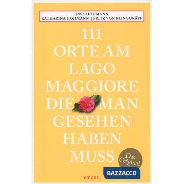 111 orte am Lago Maggiore, die man gesehen haben muss