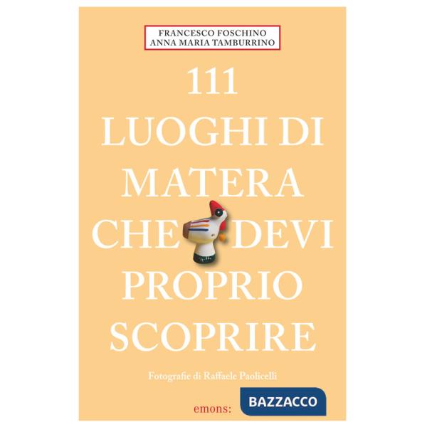 111 luoghi di Matera che devi proprio scoprire