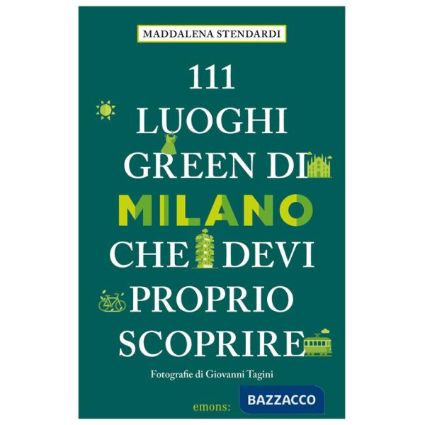 111 luoghi green di Milano che devi proprio scoprire