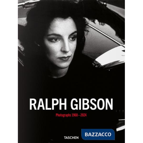 Ralph Gibson. Photographs 1960-2024. Ediz. inglese, francese e tedesca