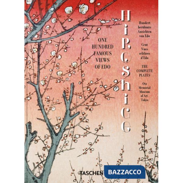 Hiroshige. One hundred famous views of Edo. 45th Ed. Ediz. inglese, francese e tedesca