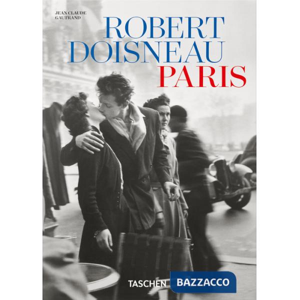 Robert Doisneau. Paris. 45th Ed. Ediz. inglese, francese, tedesca