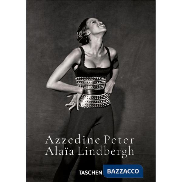 Peter Lindbergh. Azzedine Alaïa. Ediz. inglese