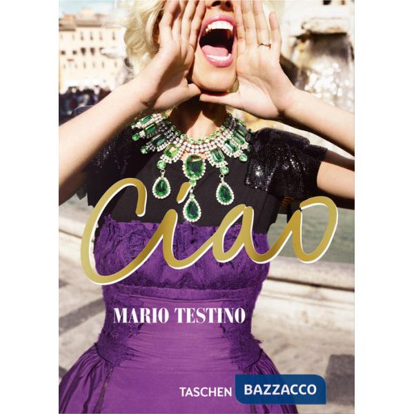 Mario Testino. Ciao. Ediz. inglese
