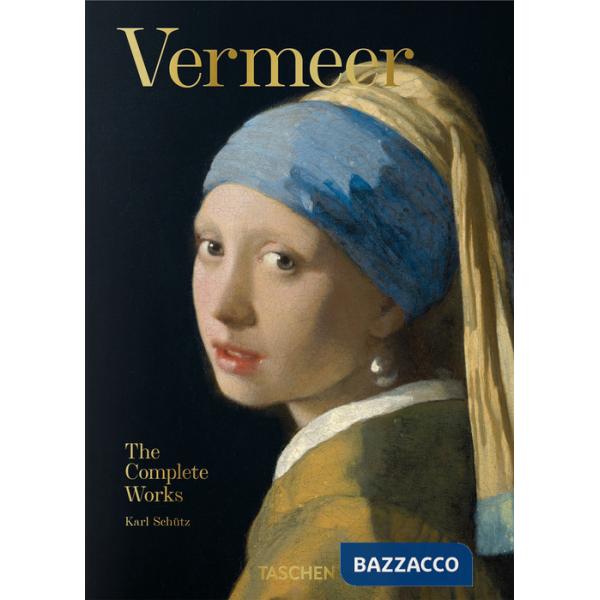 Vermeer. L'opera completa. 45th Ed. Ediz. italiana