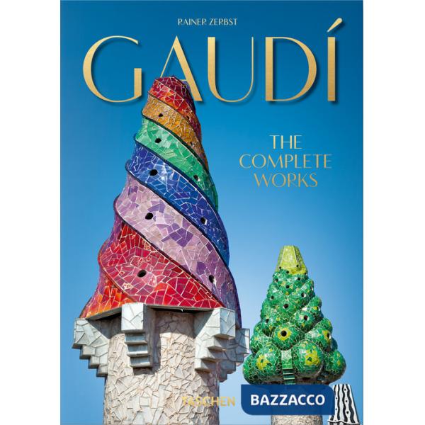 Gaudí. L'opera completa. 45th Ed. Ediz. italiana
