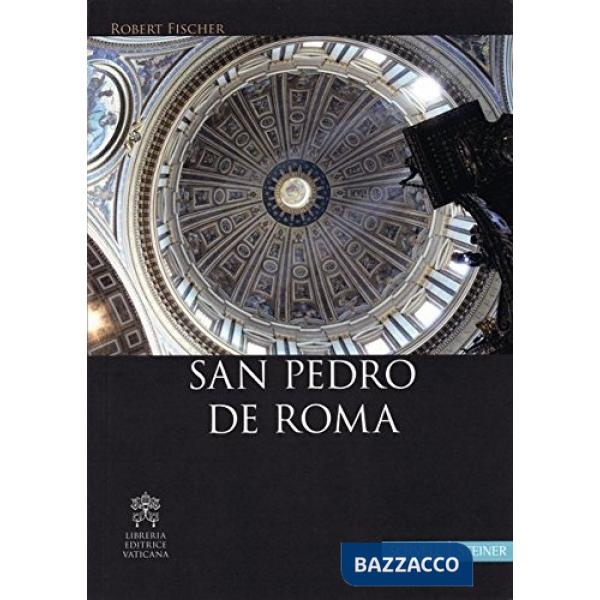 Basilica di San Pietro in Roma. Ediz. spagnola (La)