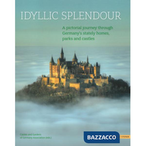 Idyllic splendour. A pictorial journey through Germany's stately homes, parks and castles. Ediz. a colori