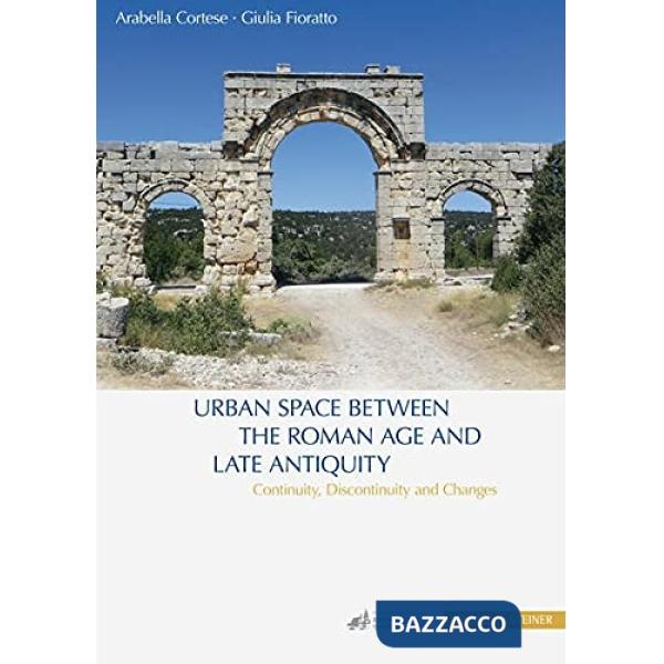Urban space between the roman age and late antiquity